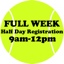 Week #11: Full Week Registration (Half Day, 9am-12pm)